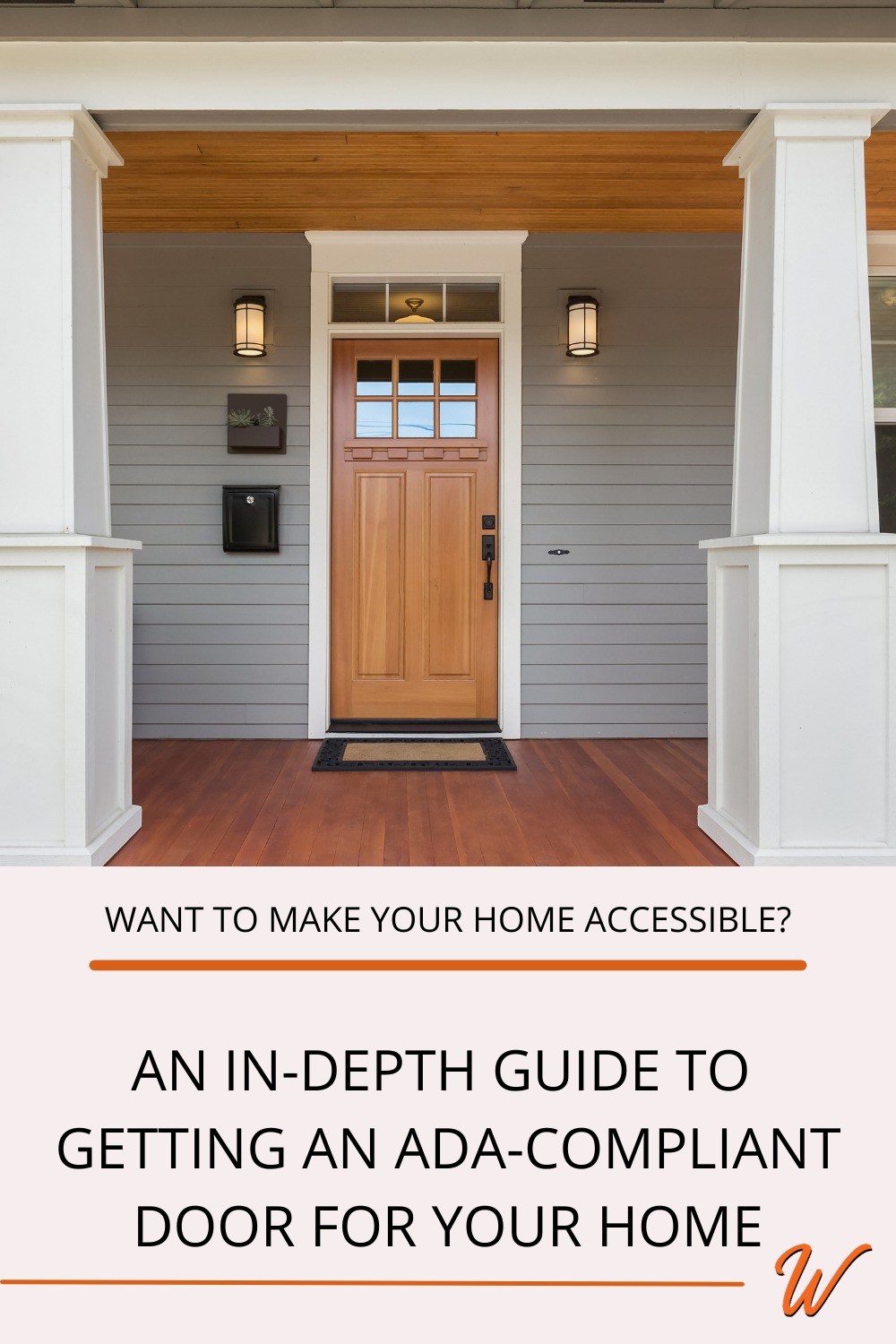 Craftsman style front door captioned with "Want to make your home accessible? An in-depth guide to getting an ADA-Compliant Door for your Home"