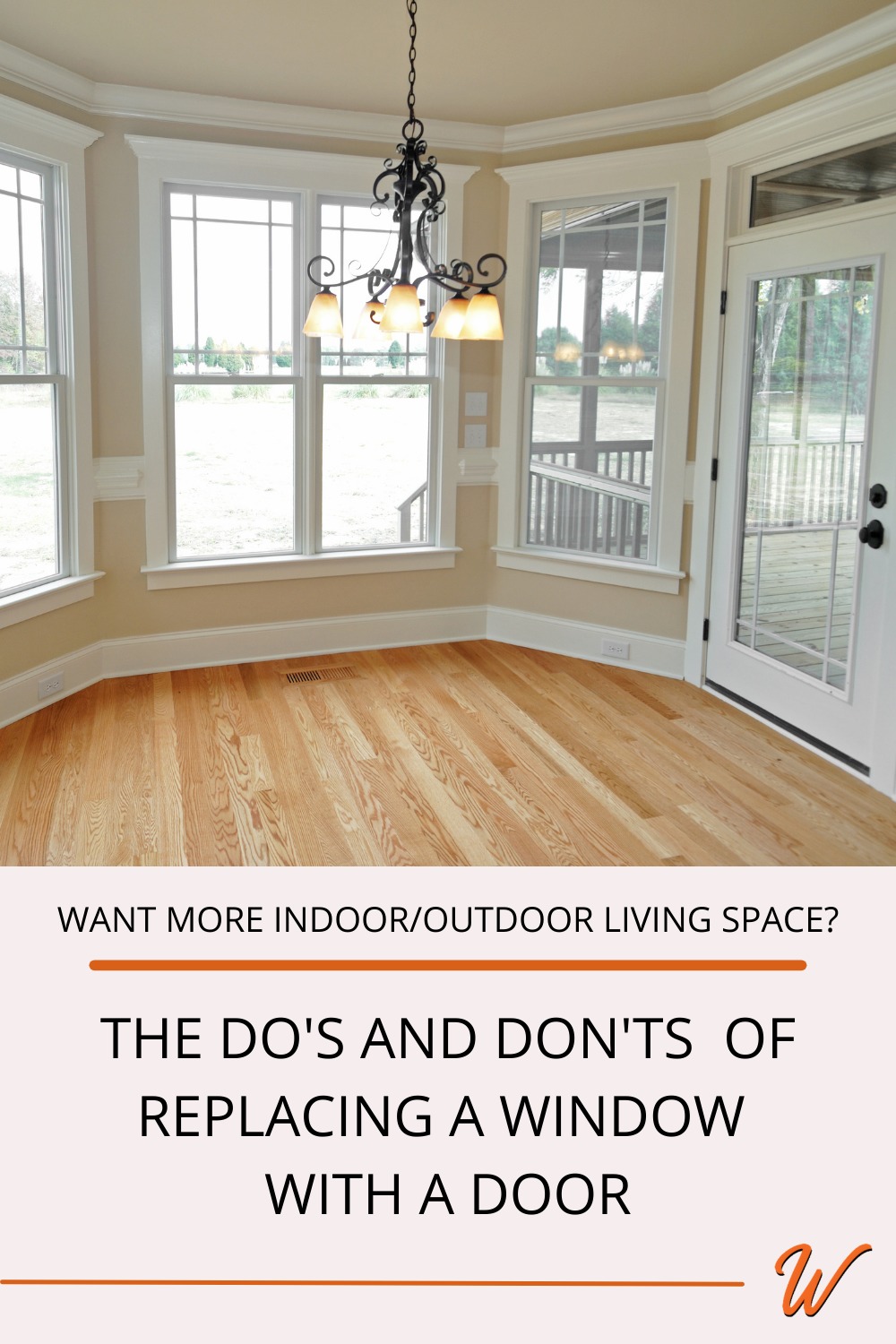 An empty kitchen nook with pine floors, a chandelier, and white windows and a white door out to a screened in porch. Captioned with "Want more indoor/outdoor living space? The Do's and Don'ts of replacing a window with a door"