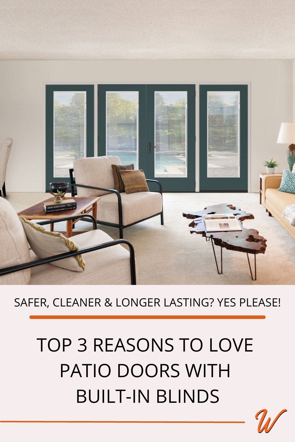a living room interior with a 4 panel patio door with built in blinds captioned with "safer, cleaner, and longer lasting? Yes please! Top 3 reasons to love patio doors with built-in blinds"