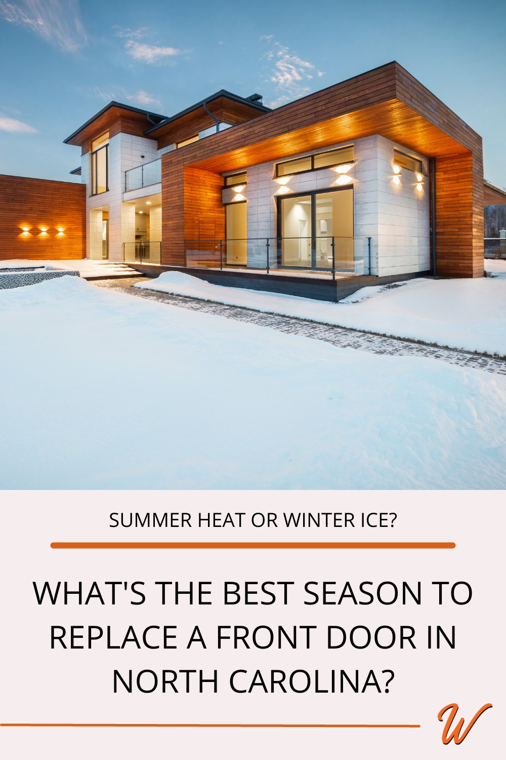 A contemporary home with recently fallen snow captioned with: Summer heat or winter ice? What's the best season to replace a front door in North Carolina?