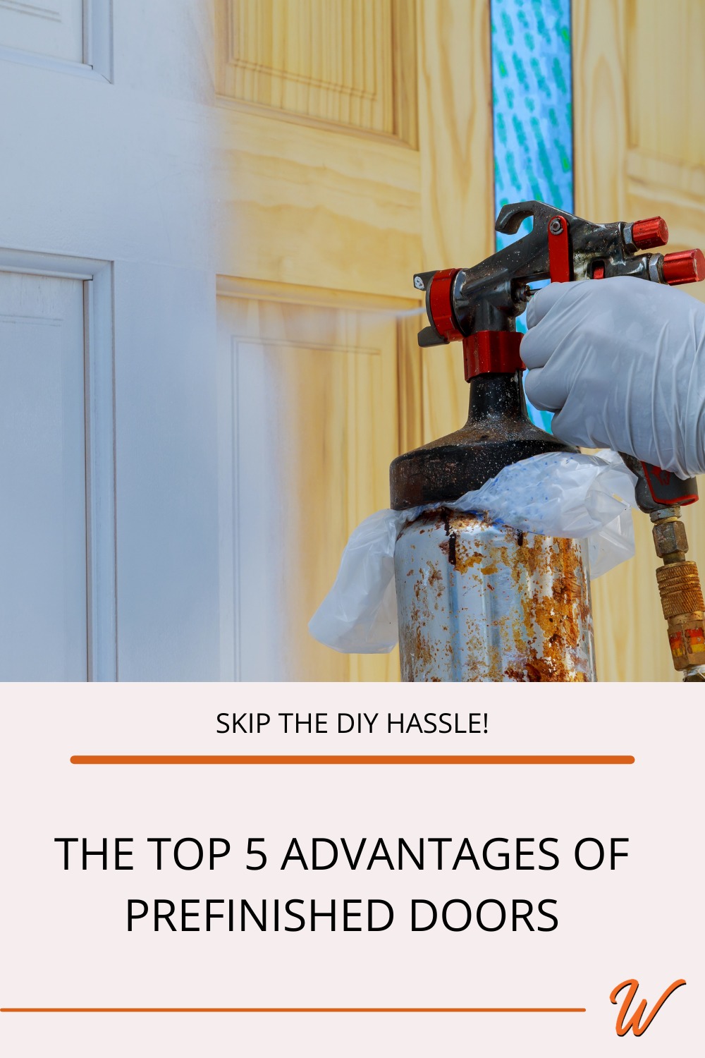Technician applying paint to a door panel captioned with "Skip the DIY hassle: The top 5 advantages of prefinished doors"