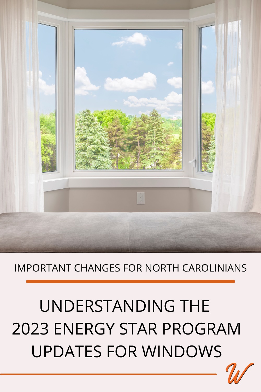 a bay window in a bedroom overlooking a forest captioned with: Important changes for North Carolinians: Understanding the 2023 Energy Star Program updates for windows.