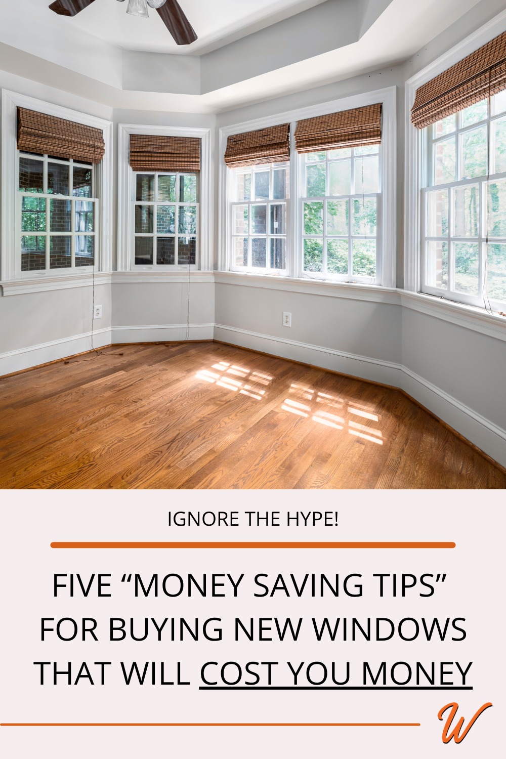 Empty breakfast nook with new replacement windows captioned with "Ignore the hype! Five "money saving tips" for buying new windows that will cost you money.