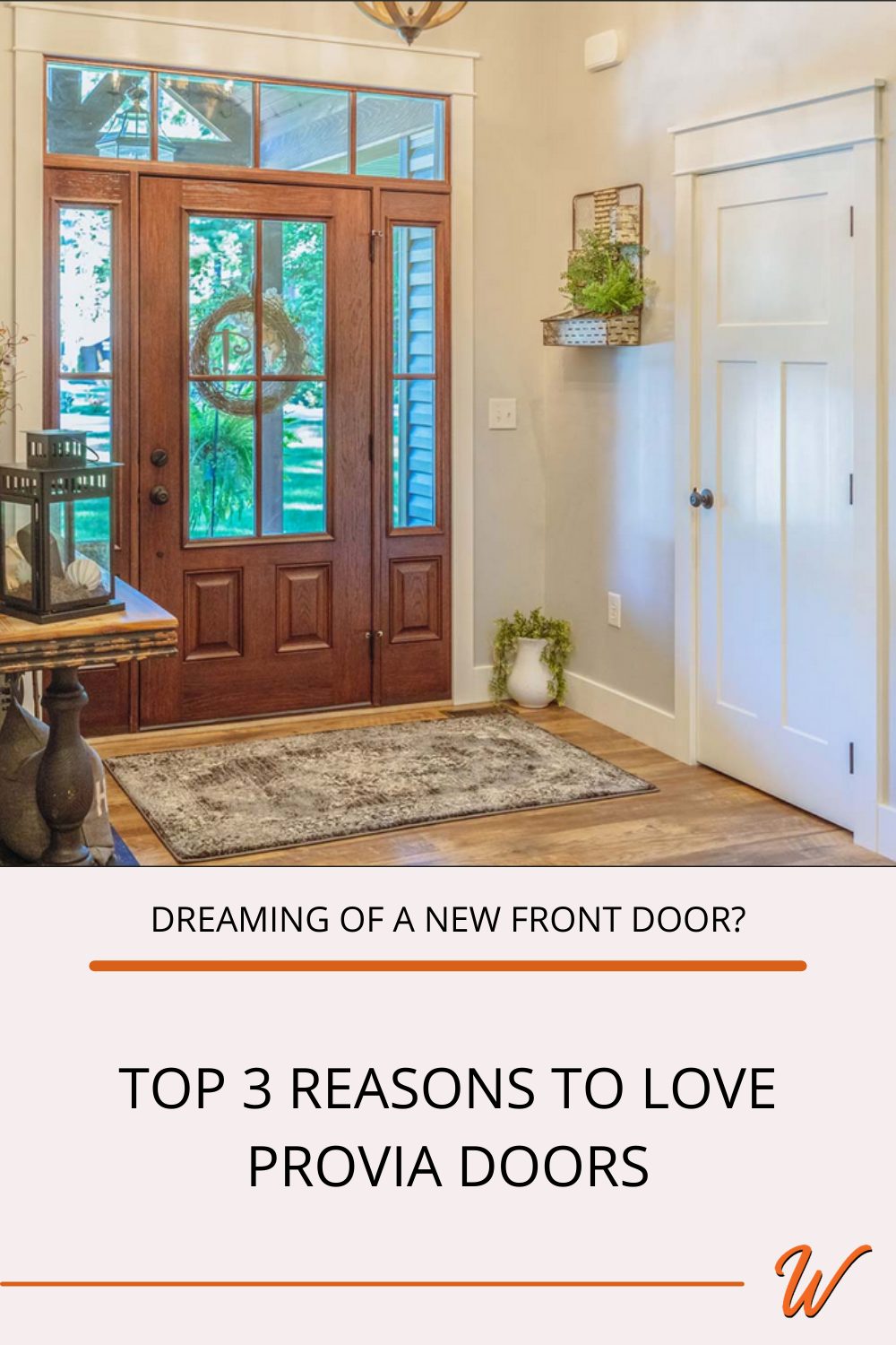 Entry foyer with a wood grain fiberglass front door captioned with: Dreaming of a new front door? Top 3 reasons to love ProVia doors