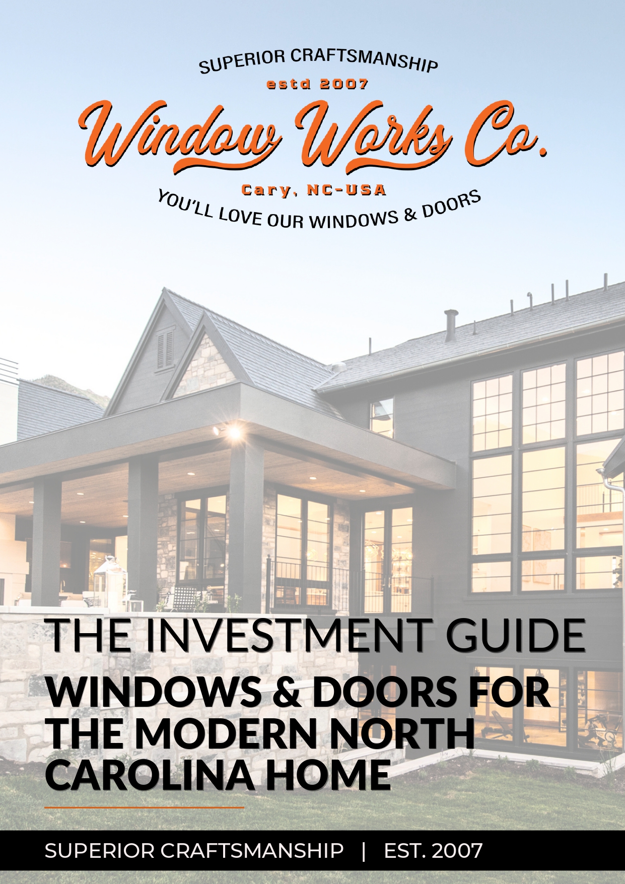 Cover of The Investment Guide: Windows & Doors for the Modern North Carolina Home by Window Works Co., featuring a modern house with large windows and text highlighting superior craftsmanship and expert window replacement, established in 2007.