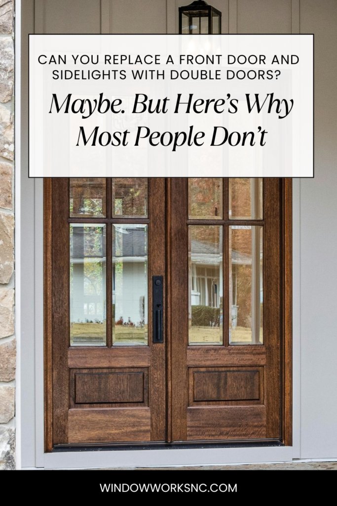 A wooden double front door with glass panels is shown on a house exterior. Wondering, can you replace front door and sidelights with double doors? Maybe—but here’s why most people don’t.