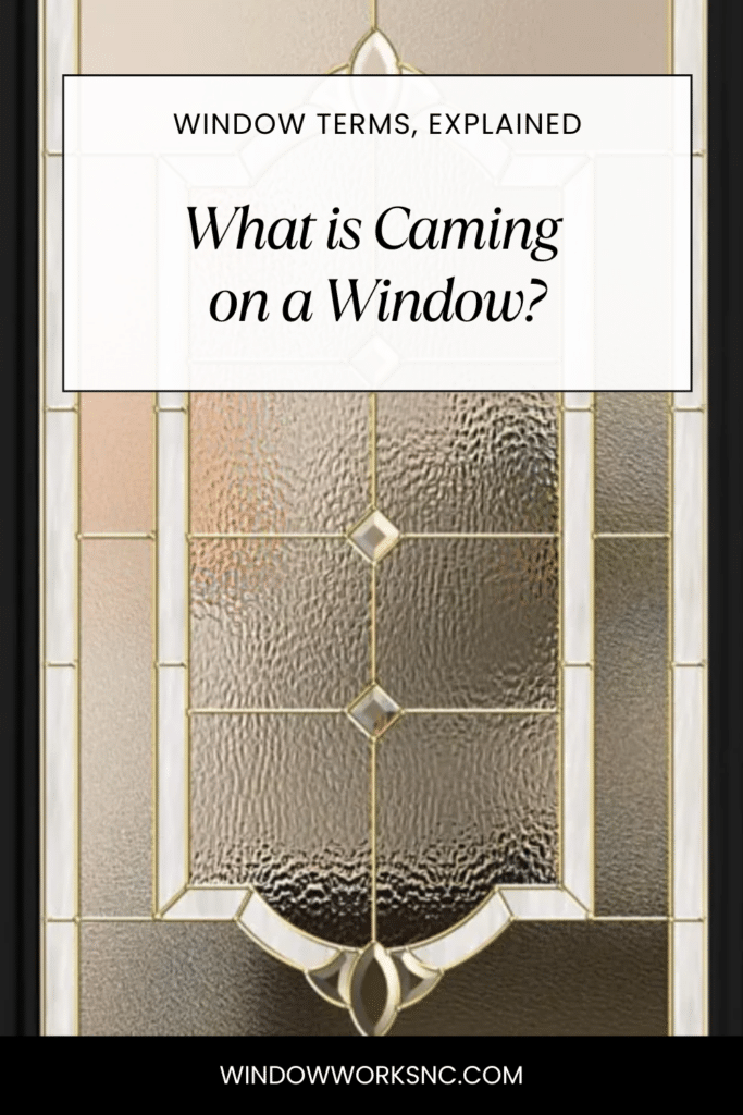close up image of a window with privacy glass and brass finish caming captioned with 'windows terms, explained: What is caming on a window?'
